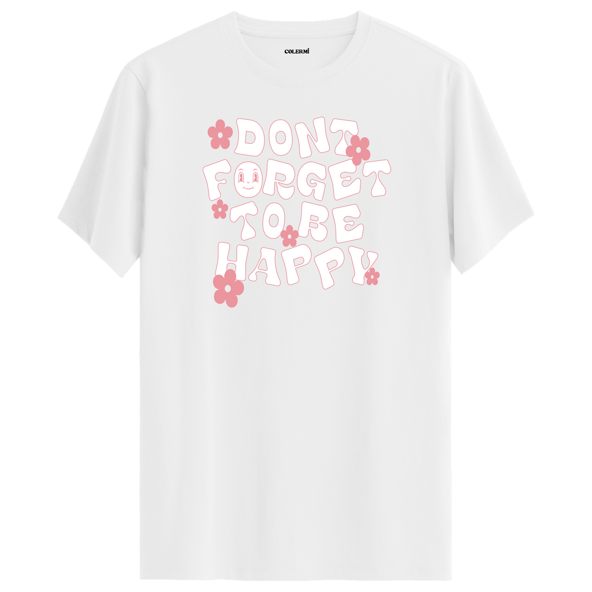 Positive Message T-Shirt - Dont Forget To Be Happy