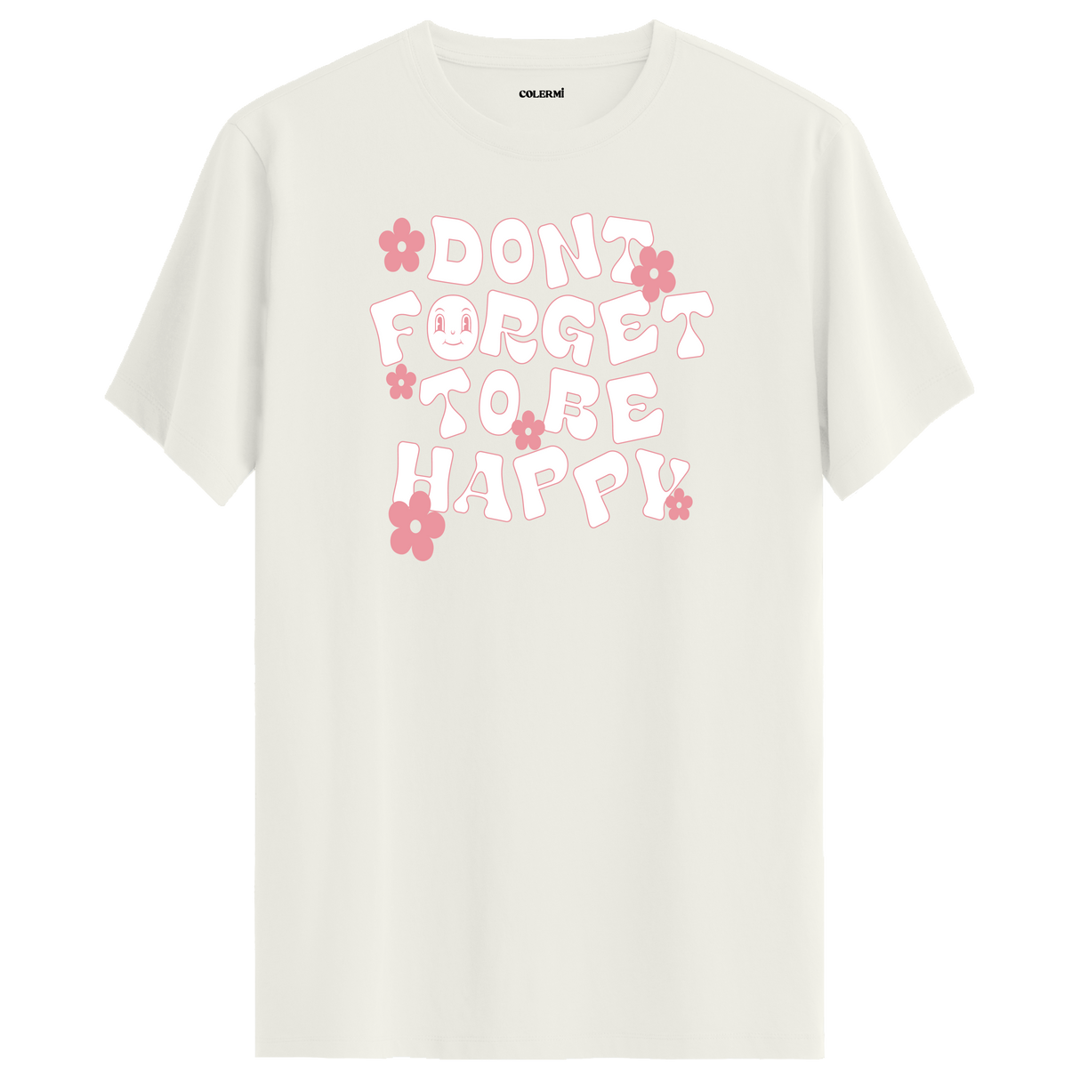 Positive Message T-Shirt - Dont Forget To Be Happy