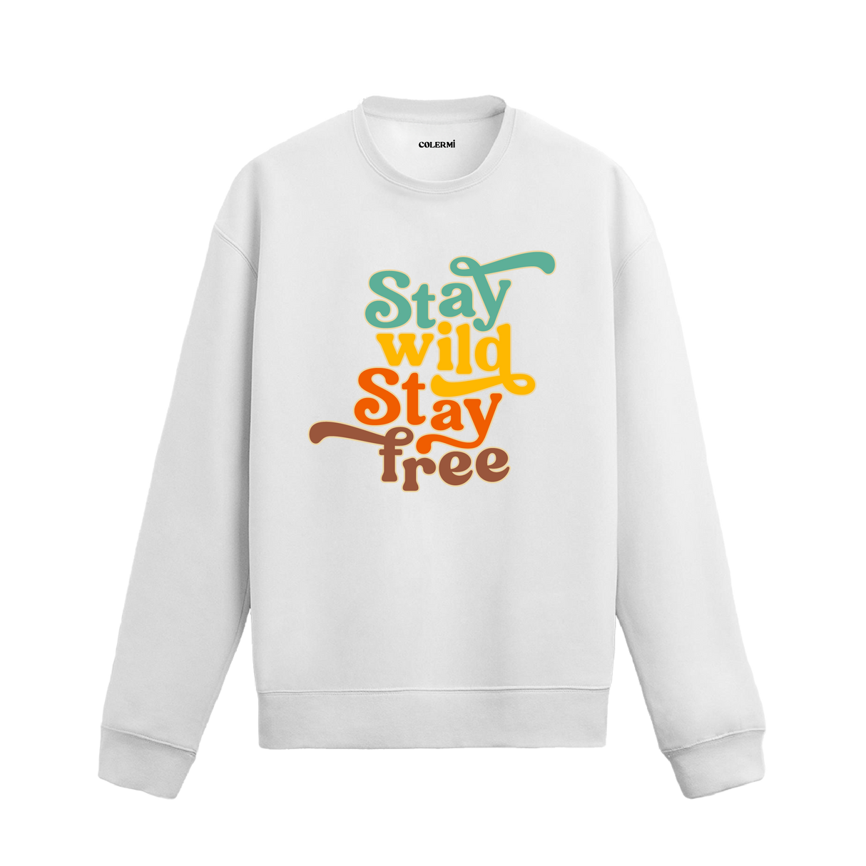 Stay Wild, Stay Free Sweatshirt