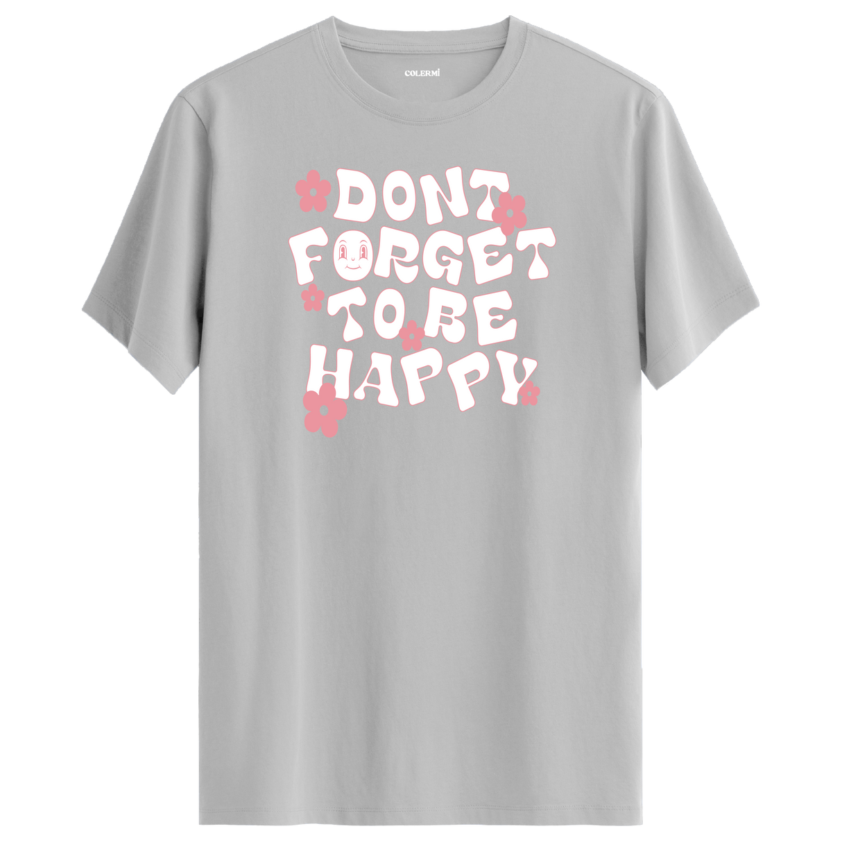 Positive Message T-Shirt - Dont Forget To Be Happy