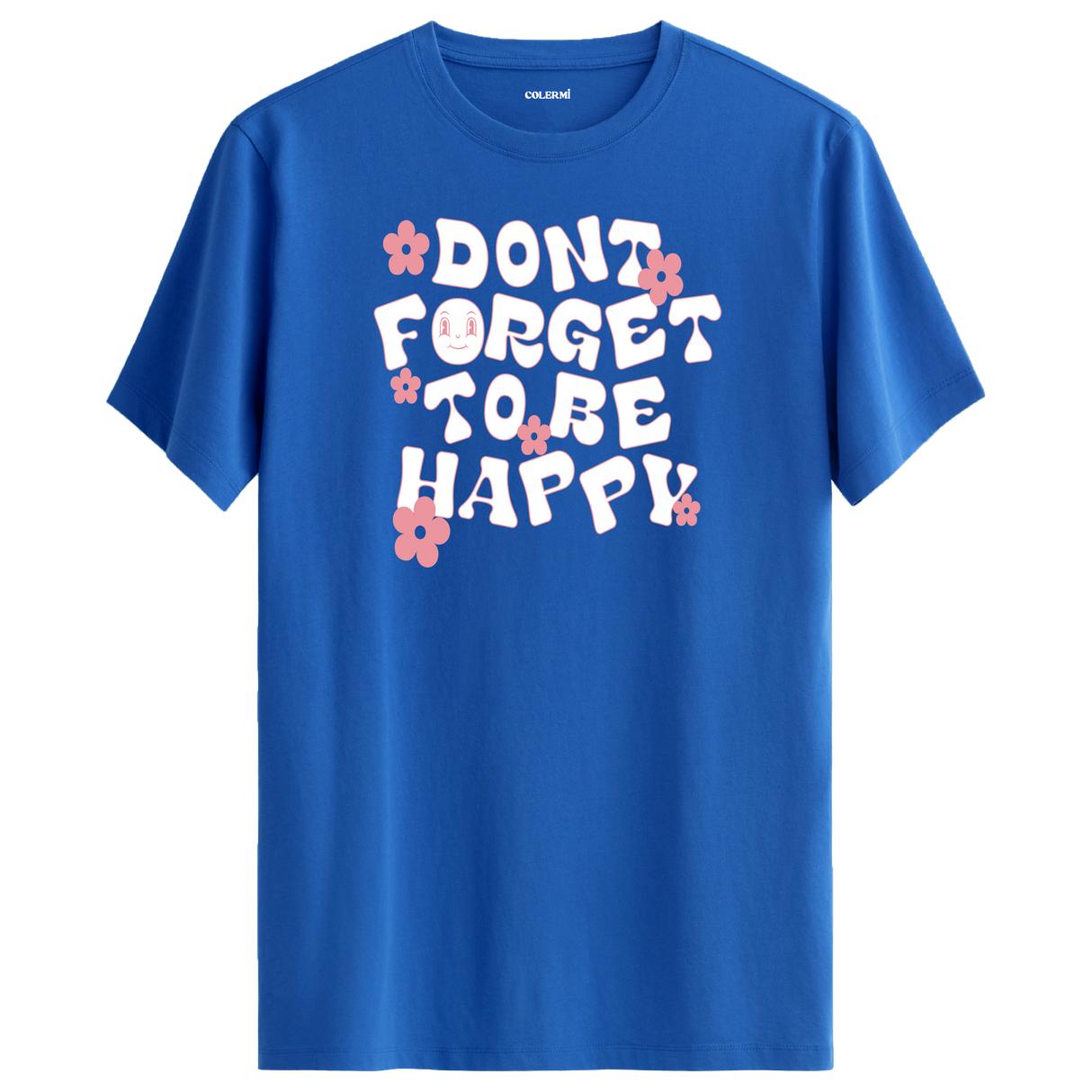 Positive Message T-Shirt - Dont Forget To Be Happy