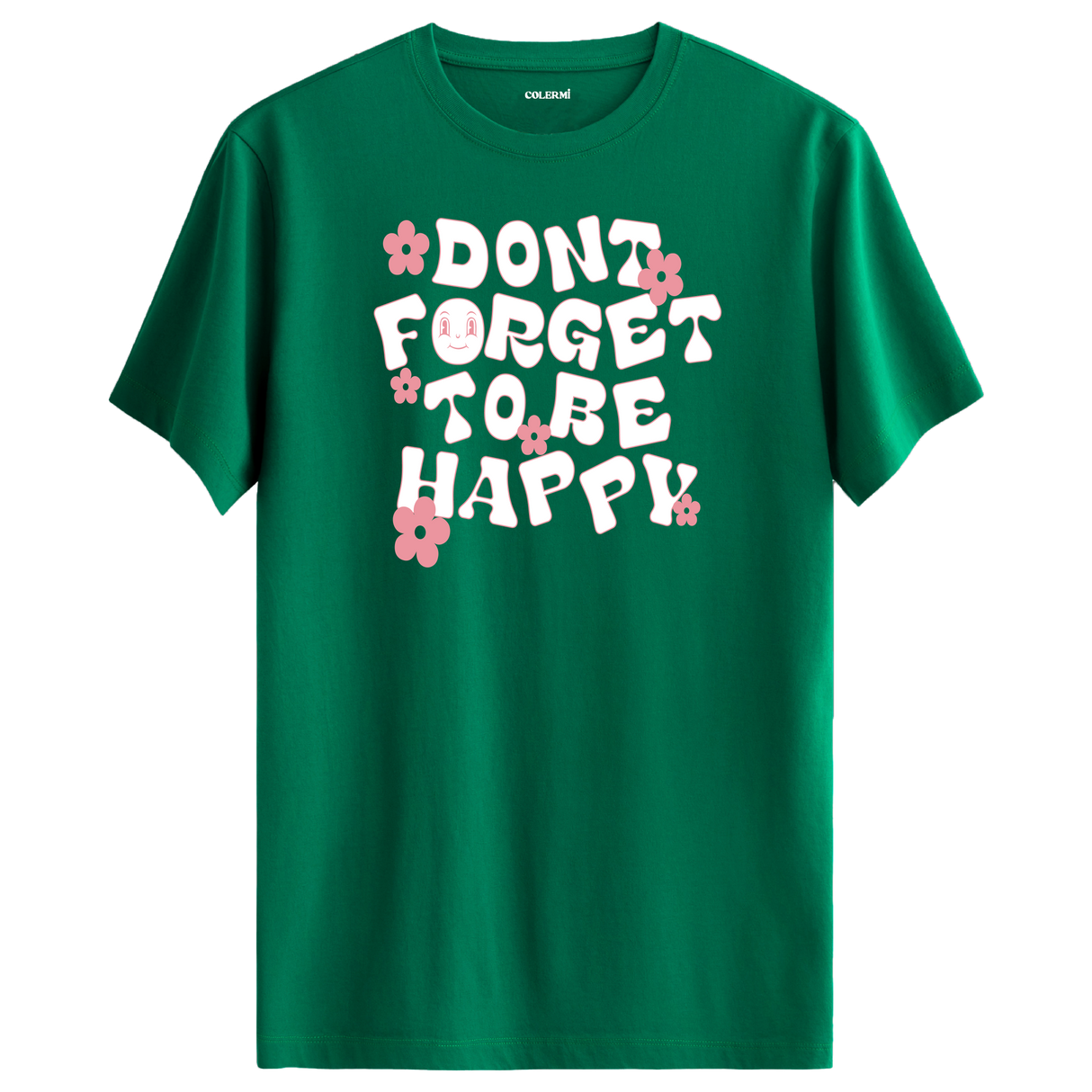 Positive Message T-Shirt - Dont Forget To Be Happy