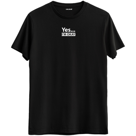 Duygusal derinliği ve minimalizmi yansıtan Yes I’m Okay Bisiklet Yaka T-Shirt.