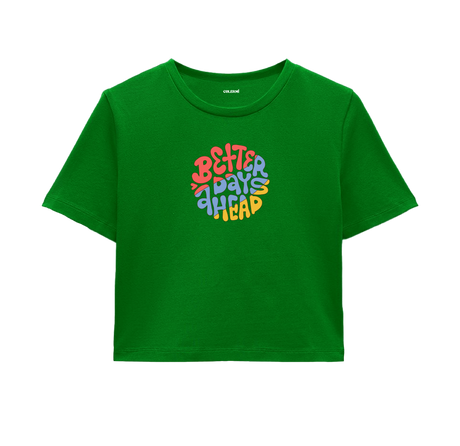 Better Days Ahead Crop Top - Colorful Optimistic Design